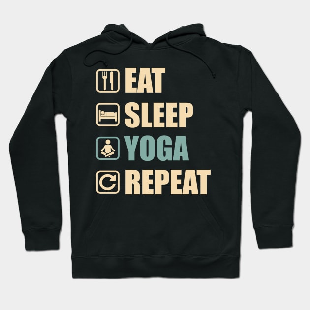 Eat Sleep Yoga Repeat - Funny Yoga Lovers Gift Hoodie by DnB
